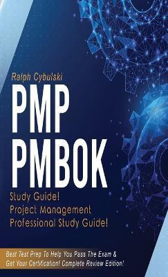 PMP PMBOK Study Guide! Project Management Professional Exam Study Guide! Best Test Prep to Help You Pass the Exam! Complete Review Edition!(English, Hardcover, Cybulski Ralph)