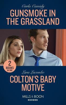 Gunsmoke In The Grassland / Colton's Baby Motive(English, Paperback, Cassidy Carla)