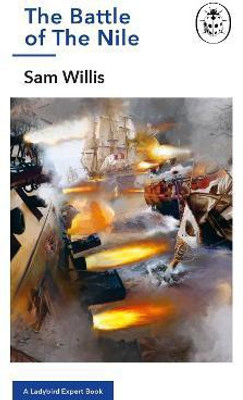 The Battle of The Nile(English, Hardcover, Willis Sam)