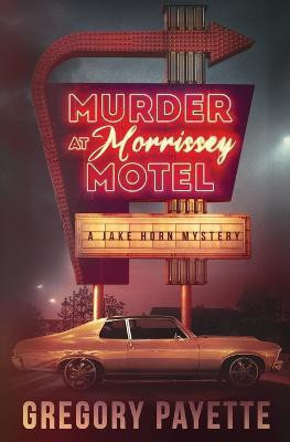 Murder at Morrissey Motel(English, Paperback, Payette Gregory)