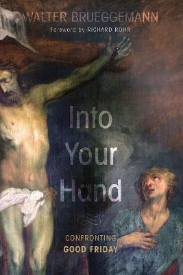 Into Your Hand(English, Paperback, Brueggemann Walter)