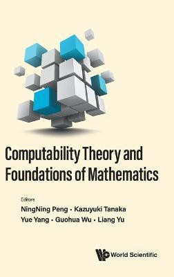 Computability Theory And Foundations Of Mathematics - Proceedings Of The 9th International Conference On Computability Theory And Foundations Of Mathematics(English, Hardcover, unknown)