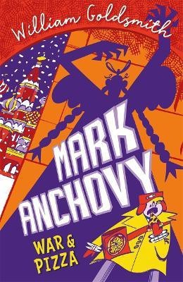 Mark Anchovy: War and Pizza (Mark Anchovy 2)(English, Paperback, Goldsmith William)