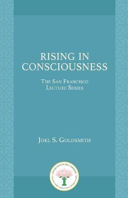 Rising in Consciousness(English, Paperback, Goldsmith Joel S.)