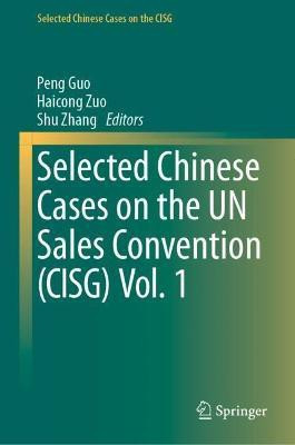 Selected Chinese Cases on the UN Sales Convention (CISG) Vol. 1(English, Hardcover, unknown)