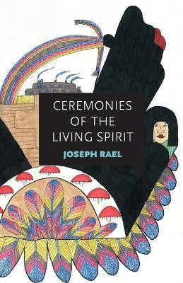 Ceremonies of the Living Spirit(English, Paperback, Rael Joseph)