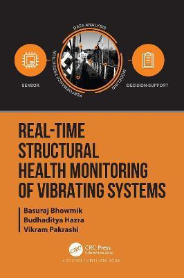 Real-Time Structural Health Monitoring of Vibrating Systems(English, Hardcover, Bhowmik Basuraj)