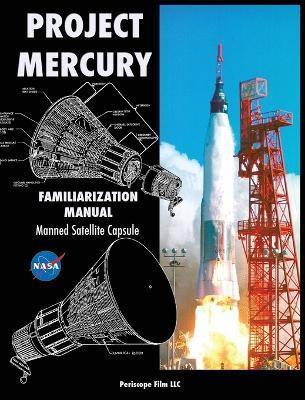 Project Mercury Familiarization Manual Manned Satellite Capsule(English, Hardcover, NASA)