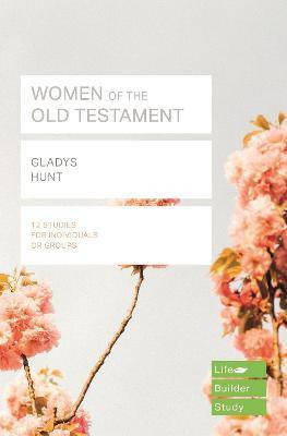 Women of the Old Testament (Lifebuilder Study Guides)(English, Paperback, Hunt Gladys)