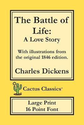 The Battle of Life (Cactus Classics Large Print)(English, Paperback, Dickens Charles)