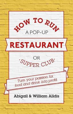 How To Run A Pop-Up Restaurant or Supper Club(English, Paperback, Alldis Abigail)
