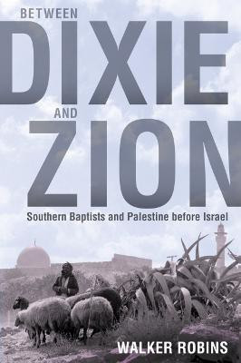 Between Dixie and Zion(English, Hardcover, Robins Walker)