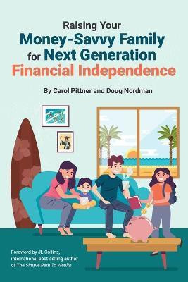 Raising Your Money-Savvy Family For Next Generation Financial Independence(English, Paperback, Pittner Carol)