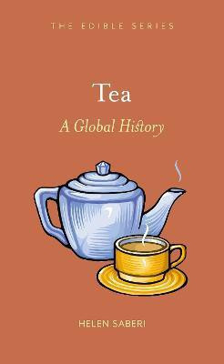 Tea  - A Global History(English, Hardcover, Saberi Helen)
