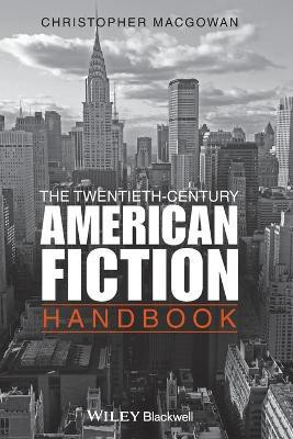 The Twentieth-Century American Fiction Handbook(English, Paperback, MacGowan Christopher)