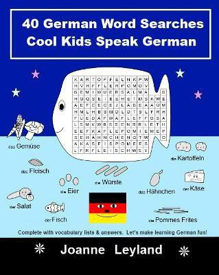 40 German Word Searches Cool Kids Speak German(German, Paperback, Leyland Joanne)