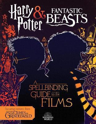 Harry Potter & Fantastic Beasts: A Spellbinding Guide to the Films of the Wizarding World(English, Paperback, Scholastic)