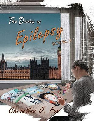 A Diary of Epilepsy Book 3(English, Paperback, Fox Christina)