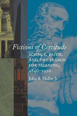 Fictions of Certitude(English, Hardcover, Haller John S.)