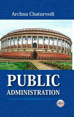 Public Administration(Hardcover, Archna Chaturvedi)