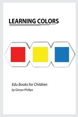 Learning Colors(English, Paperback, Phillips Glorya)