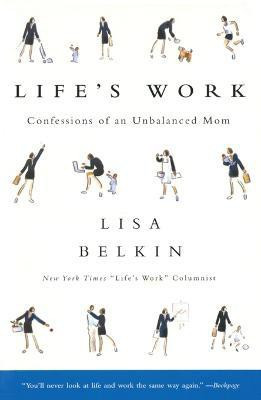 Life's Work(English, Paperback, Belkin Lisa)