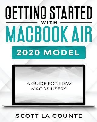 Getting Started With MacBook Air (2020 Model)(English, Paperback, La Counte Scott)