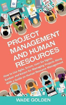 Project Management and Human Resources(English, Hardcover, Golden Wade)