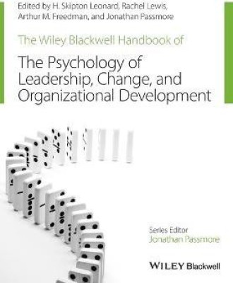 The Wiley-Blackwell Handbook of the Psychology of Leadership, Change, and Organizational Development(English, Paperback, unknown)