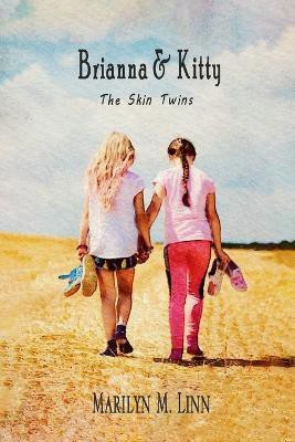 Brianna and Kitty - The Skin Twins(English, Paperback, Linn Marilyn M)