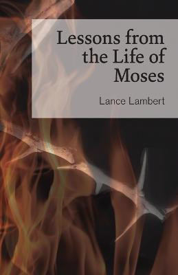 Lessons from the Life of Moses(English, Paperback, Lambert Lance)