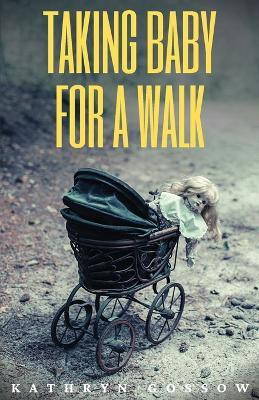 Taking Baby for a Walk(English, Paperback, Gossow Kathryn)