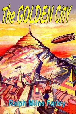 The Golden City(English, Paperback, Farley Ralph Milne)