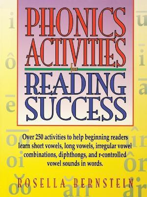 Phonics Activities for Reading Success(English, Paperback, Bernstein Rosella)