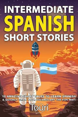 Intermediate Spanish Short Stories(Spanish, Paperback, Language Learning Touri)
