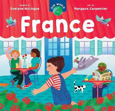 Our World: France(English, Board book, Holingue Evelyne)