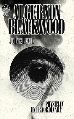 John Silence, Physician Extraordinary(English, Paperback, Blackwood Algernon)