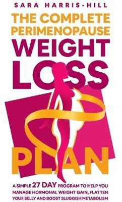The Complete Perimenopause Weight Loss Plan(English, Paperback, Harris-Hill Sara)