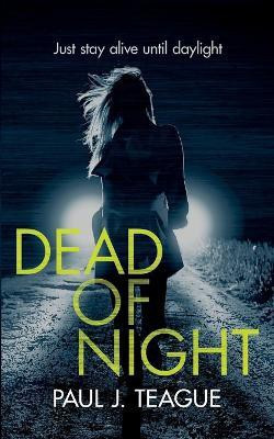 Dead of Night(English, Paperback, Teague Paul J)