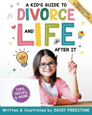 A Kid's Guide to Divorce and Life After It(English, Paperback, Freestone Daisy)