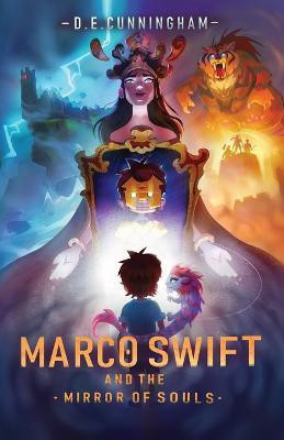 Marco Swift and the Mirror of Souls(English, Paperback, Cunningham D E)