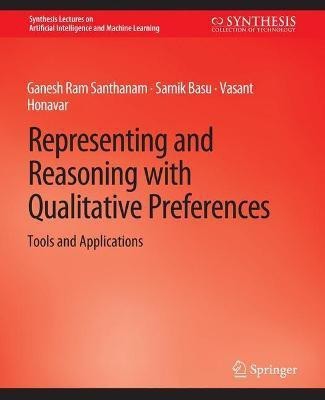 Representing and Reasoning with Qualitative Preferences(English, Paperback, Santhanam Ganesh Ram)