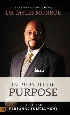 In Pursuit of Purpose(English, Hardcover, Munroe Myles Dr)