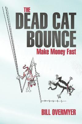 The Dead Cat Bounce(English, Paperback, Overmyer Bill)