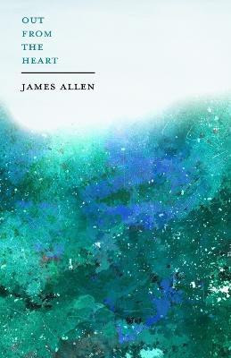 Out from the Heart(English, Paperback, Allen James)