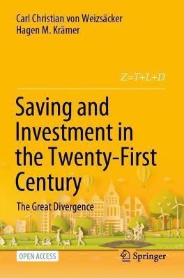 Saving and Investment in the Twenty-First Century(English, Paperback, von Weizsaecker Carl Christian)