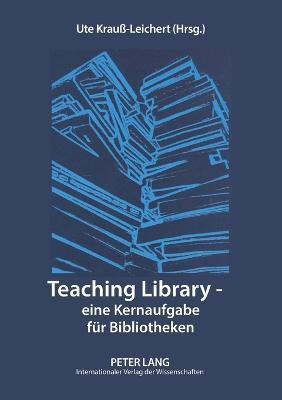 Teaching Library - eine Kernaufgabe fuer Bibliotheken(German, Paperback, unknown)