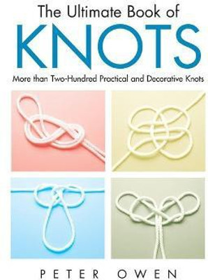 Ultimate Book of Knots(English, Paperback, Owen Peter)