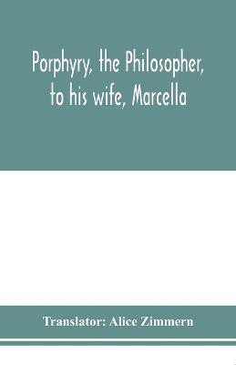 Porphyry, the philosopher, to his wife, Marcella(English, Paperback, unknown)