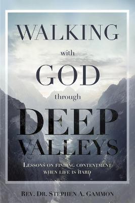 Walking with God through Deep Valleys(English, Paperback, Gammon Stephen a Dr)